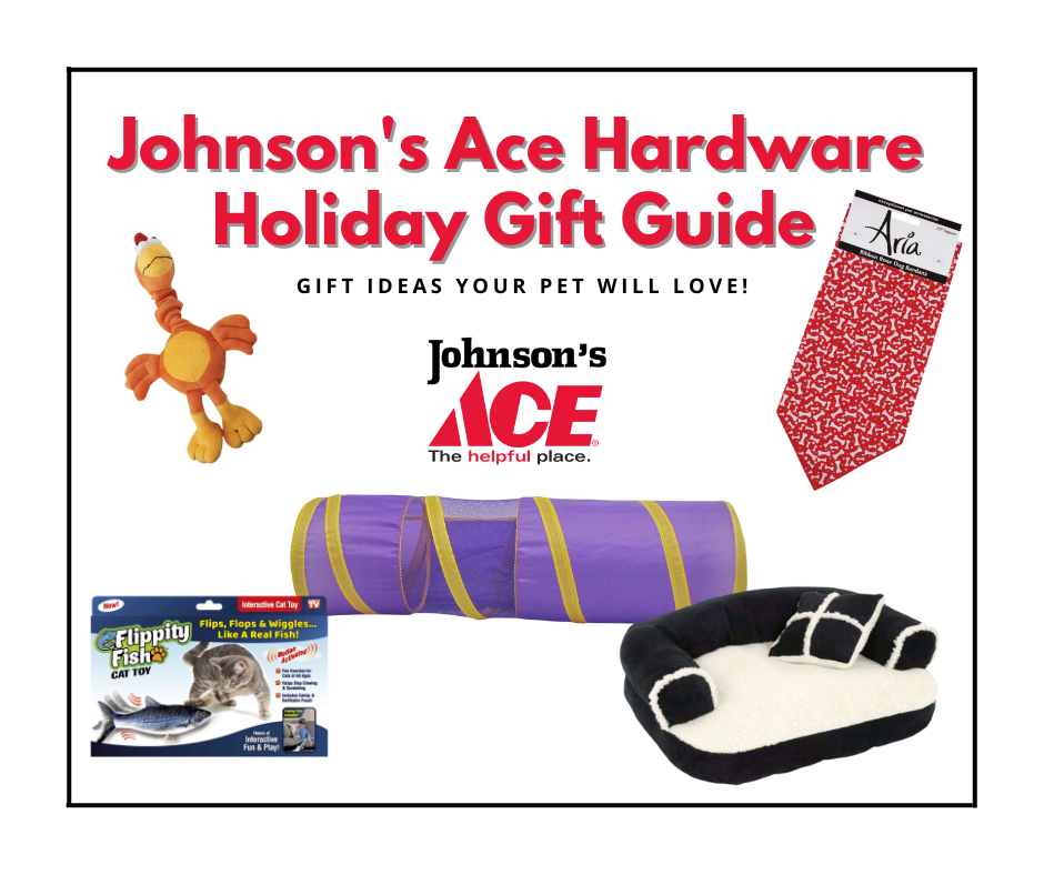 Johnson's Ace Hardware: Gifts Your Pets Will Love